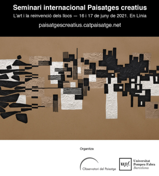 Seminari Internacional Paisatges Creatius, l\'art i la reinvenció dels llocs