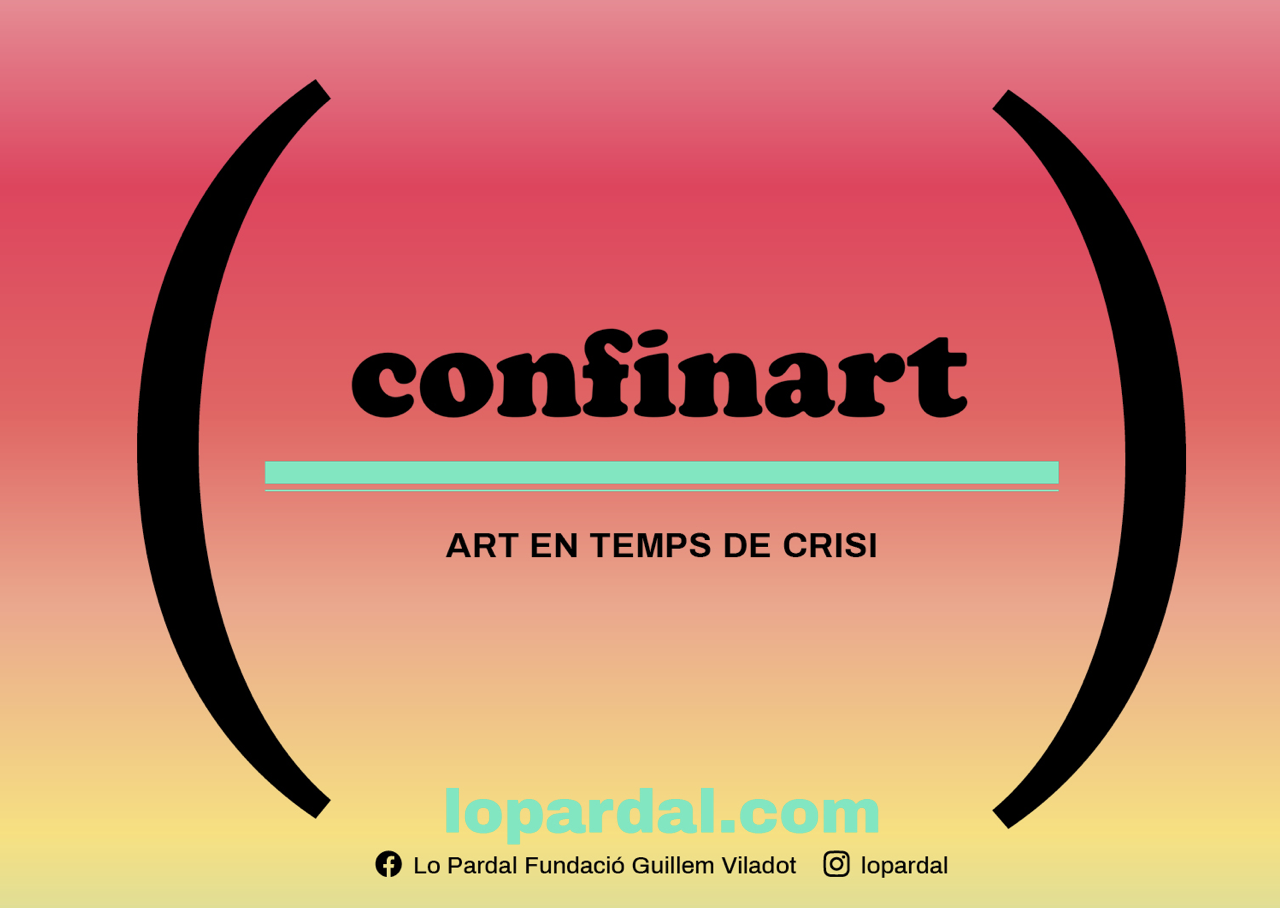 La Fundació Guillem Viladot Lo Pardal  presenta “ConfinART. Art en temps de crisi”