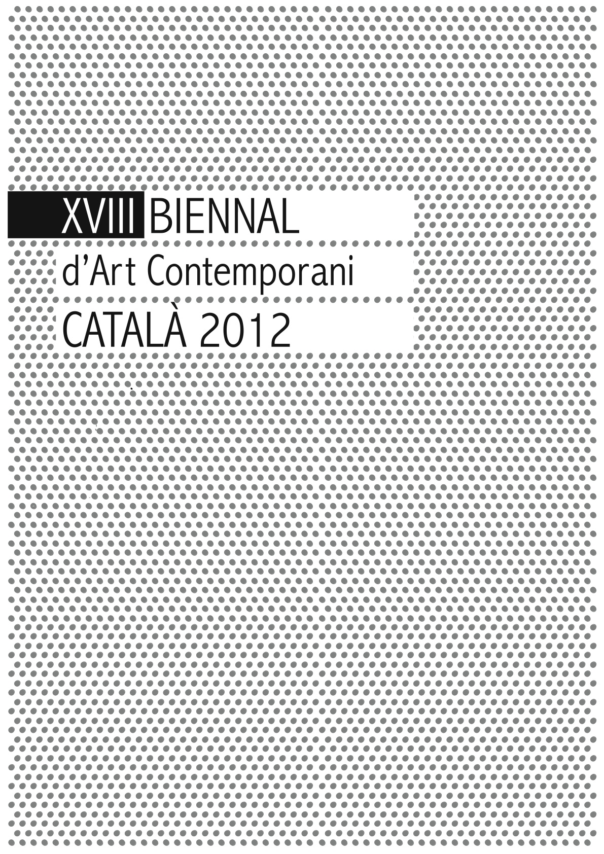 Convocatòria XVIIIè Biennal d’Art Contemporani Català 2012